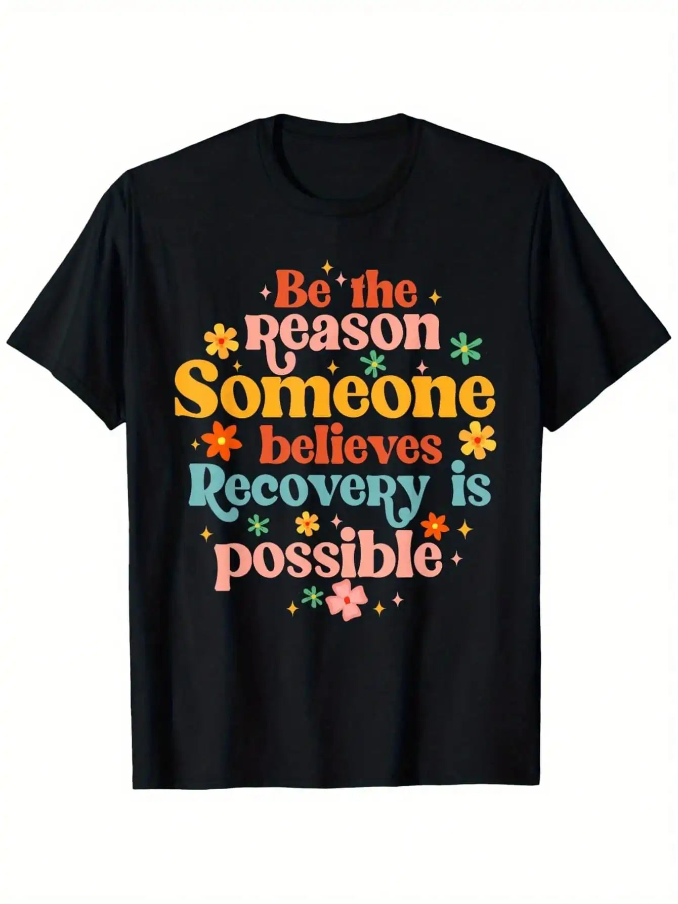 Recovery Sobriety Sober Life Believes Recovery Is Possible T-Shirt 100 Percent Cotton Round Neck Stylish Comfortable Casual Wear