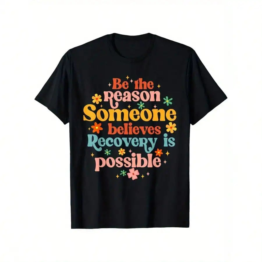 Recovery Sobriety Sober Life Believes Recovery Is Possible T-Shirt 100 Percent Cotton Round Neck Stylish Comfortable Casual Wear