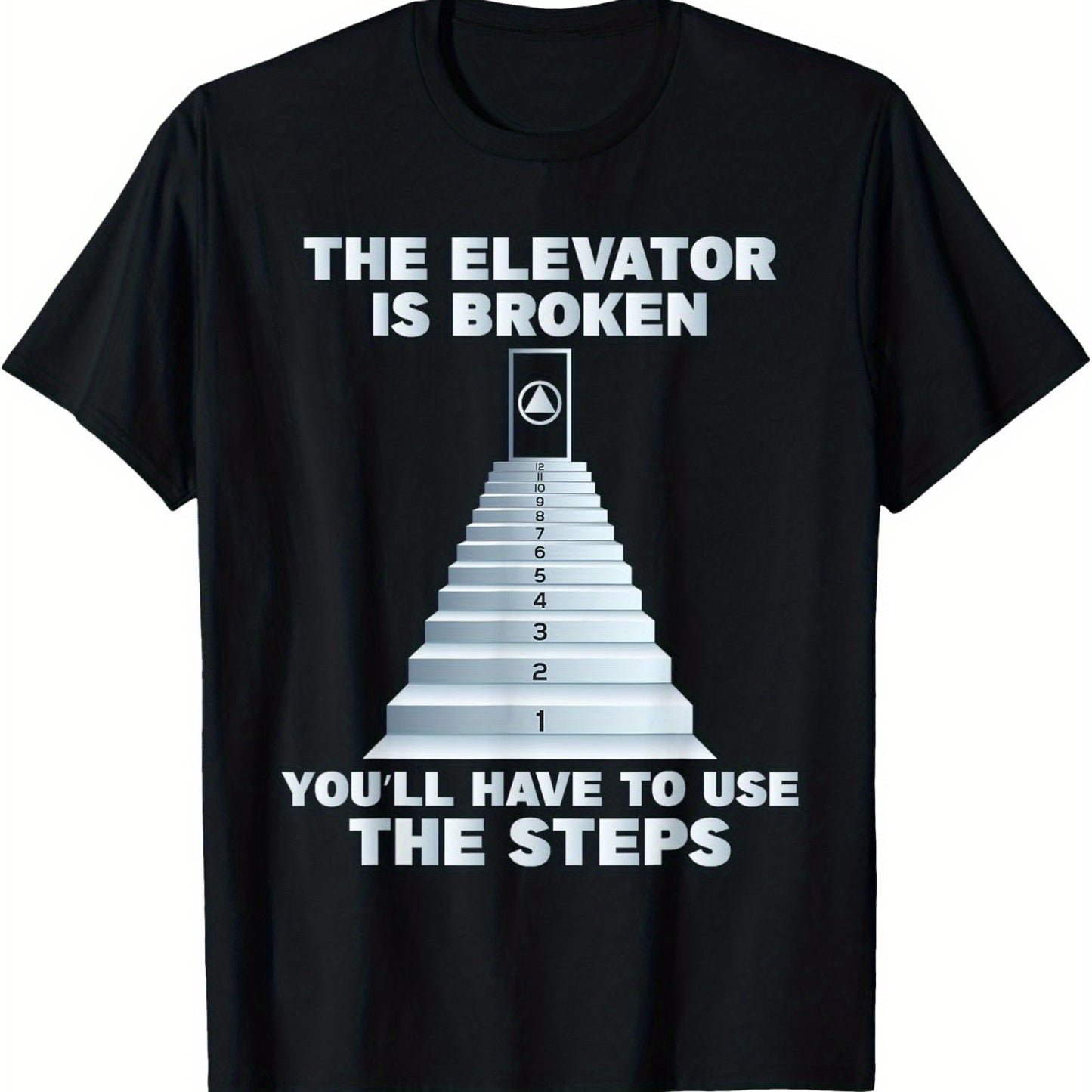 The Elevator Is Broken- Sober Sobriety AA NA T-Shirt