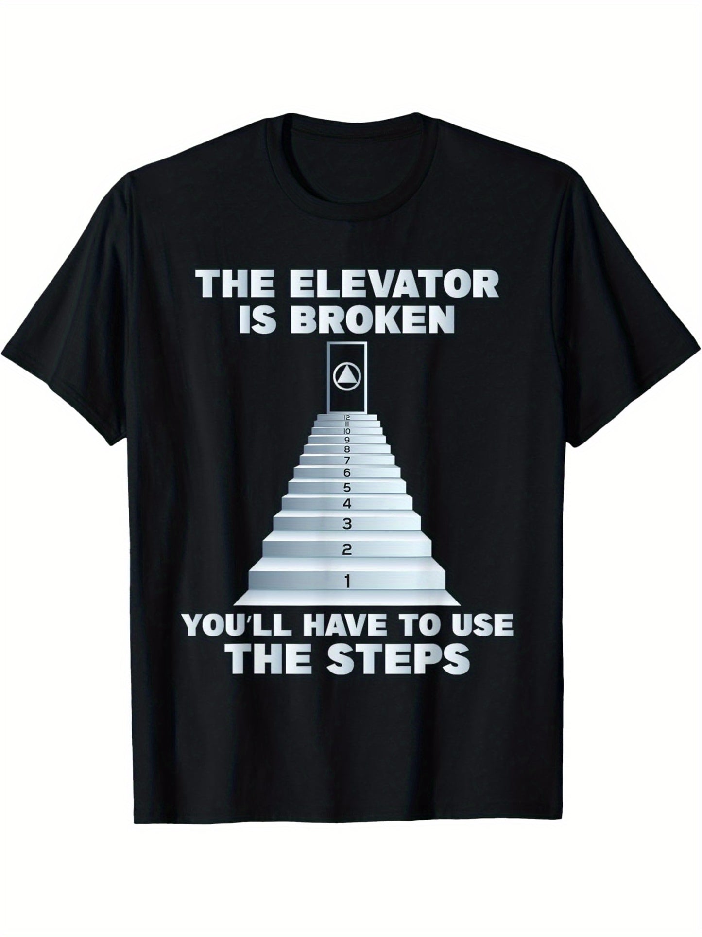 The Elevator Is Broken- Sober Sobriety AA NA T-Shirt